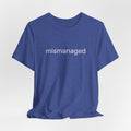 mismanaged