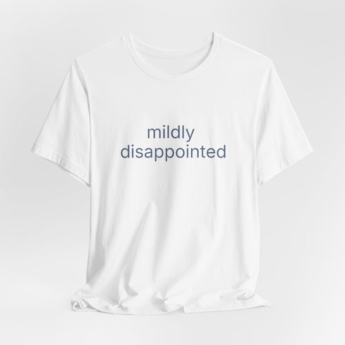 mildly disappointed