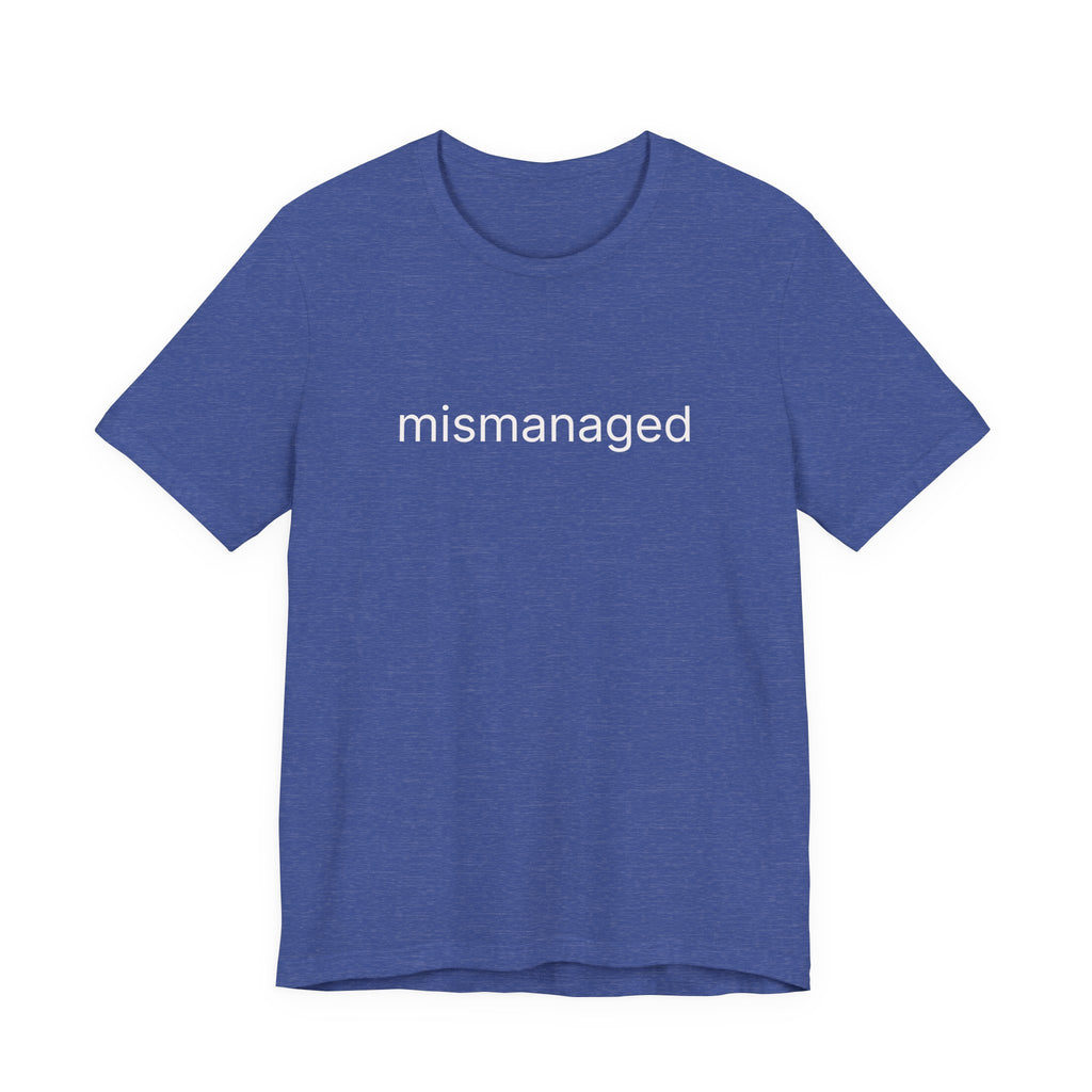 mismanaged