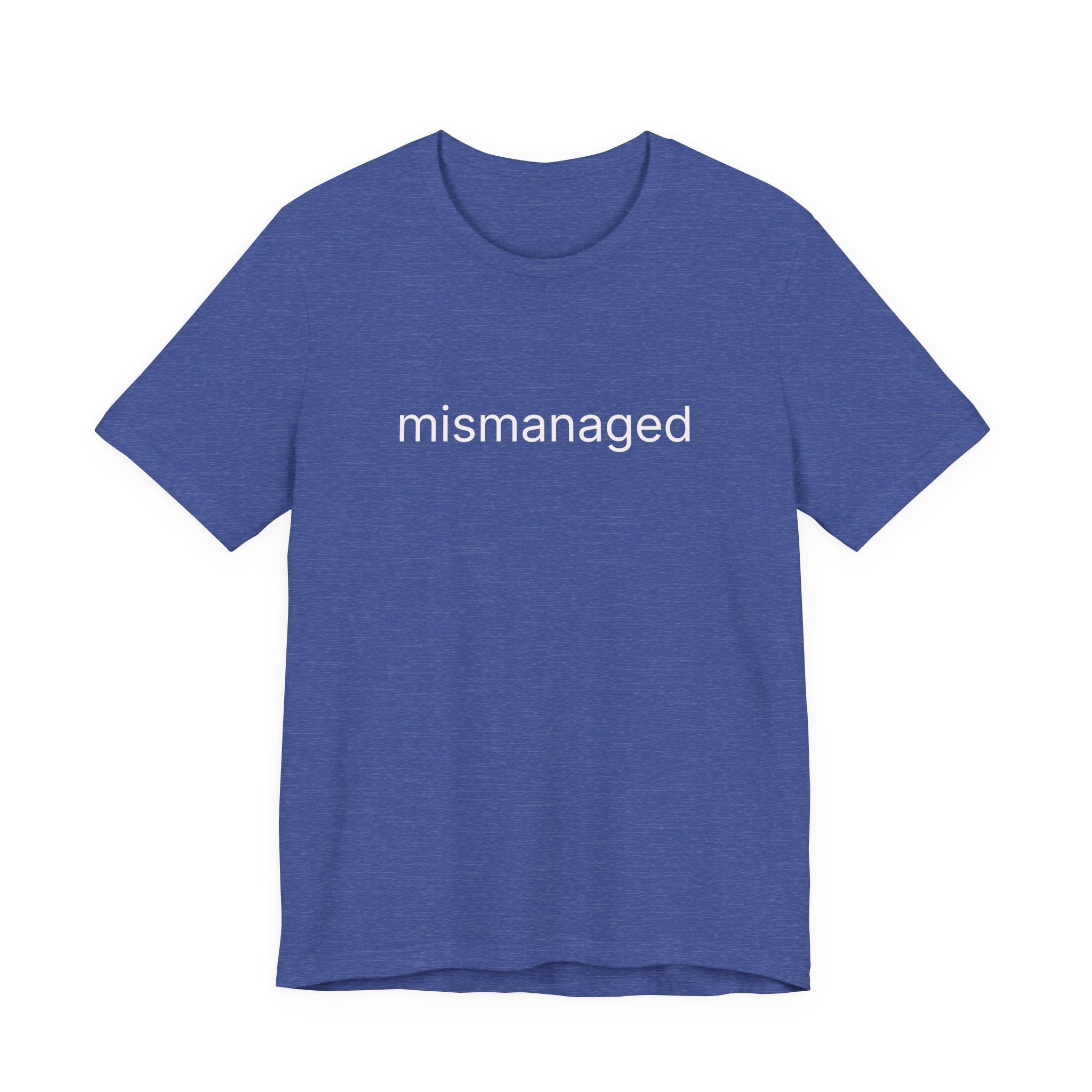 mismanaged